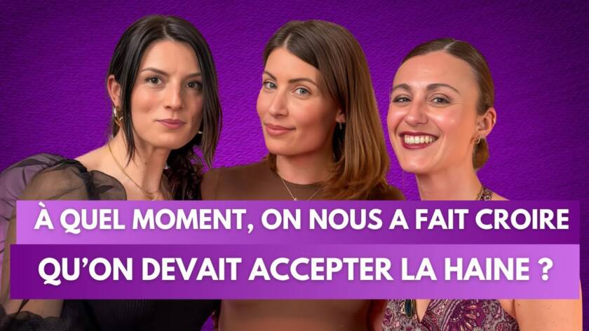 Anouck, Silent Jill et Chloé souriantes sur fond violet avec le texte : À quel moment, on nous a fait croire qu’on devait accepter la haine ?